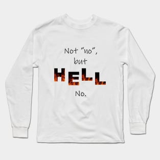 Not No But Hell Long Sleeve T-Shirt